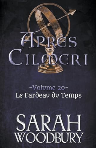 Le Fardeau du Temps (Après Cilmeri, Band 20) von The Morgan-Stanwood Publishing Group