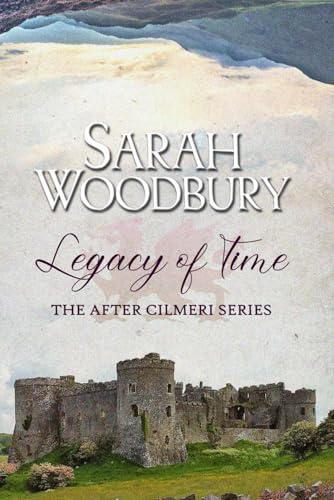 Legacy of Time (The After Cilmeri Series, Band 21)