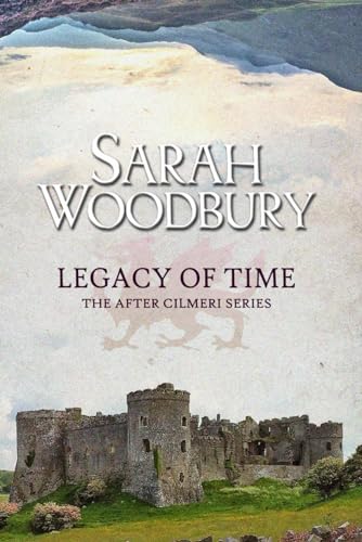 Legacy of Time (The After Cilmeri Series, Band 21)