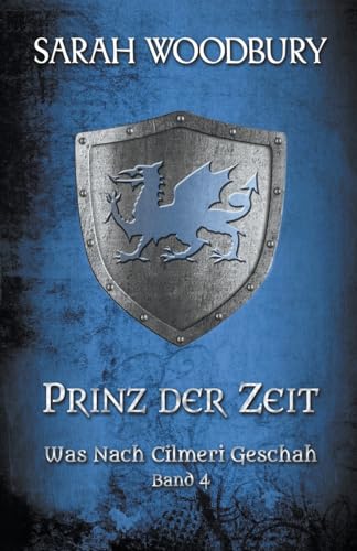 Prinz der Zeit (Was Nach Cilmeri Geschah, Band 4)