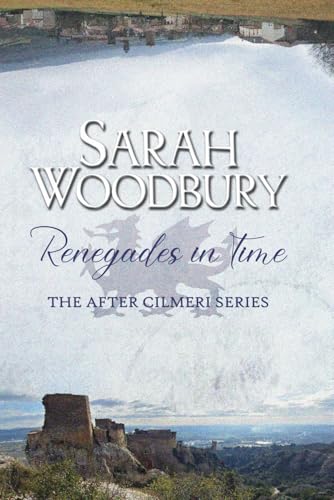 Renegades in Time (The After Cilmeri Series, Band 22) von Independently published
