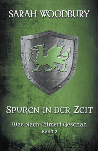 Spuren in der Zeit (Was Nach Cilmeri Geschah, Band 2)