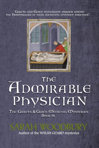 The Admirable Physician (Gareth & Gwen Medieval Mysteries, Band 16) von The Morgan-Stanwood Publishing Group