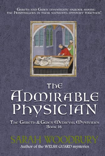 The Admirable Physician (The Gareth & Gwen Medieval Mysteries, Band 16) von Independently published