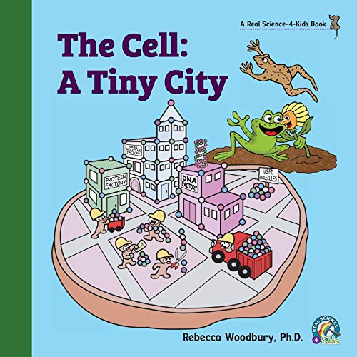 The Cell: A Tiny City von Real Science-4-Kids