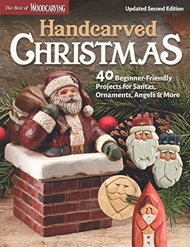 Handcarved Christmas: 40 Beginner-friendly Projects for Santas, Ornaments, Angels & More