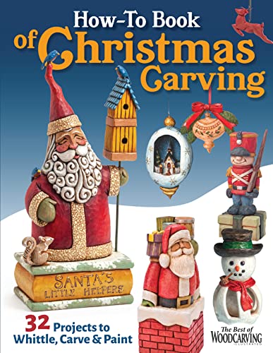 How-to Book of Christmas Carving: 32 Projects to Whittle, Carve & Paint