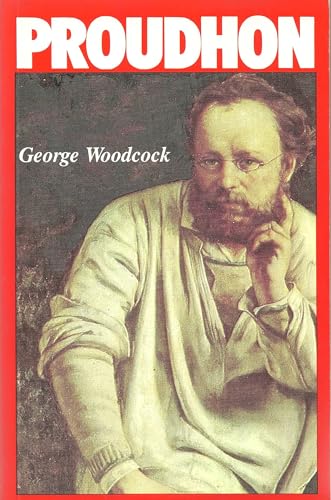 Pierre-Joseph Proudhon: A Biography