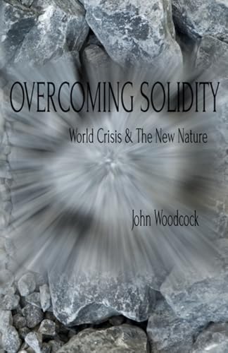 OVERCOMING SOLIDITY: World Crisis & The New Nature von Independently published