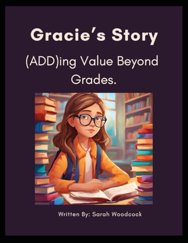 Gracie's Story: (ADD)ing Value Beyond Grades