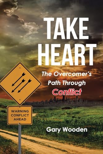 Take Heart: The Overcomer's Path Through Conflict