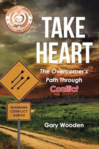 Take Heart: The Overcomer's Path Through Conflict von Covenant Books