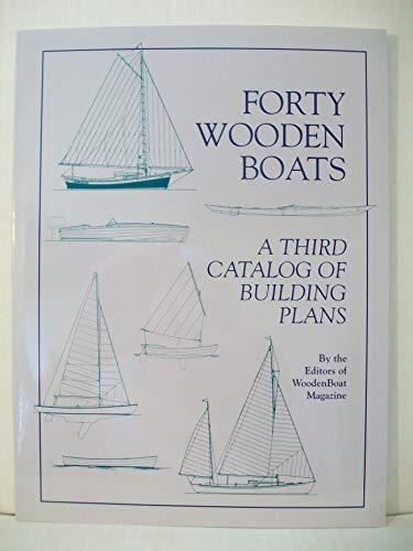 Forty Wooden Boats: A Third Catalog of Building Plans