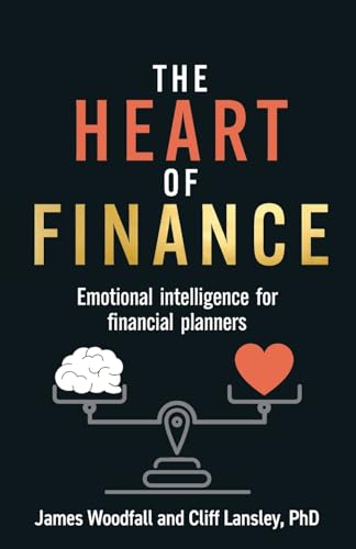 The Heart of Finance: Emotional intelligence for financial planners von Rethink Press