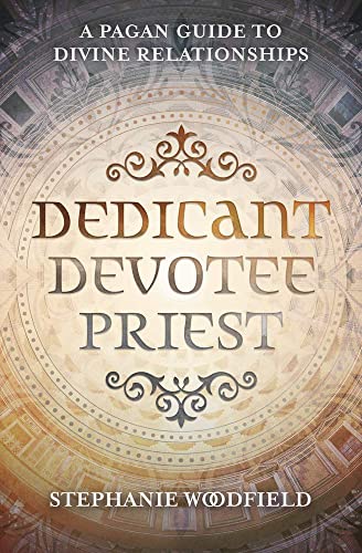 Dedicant, Devotee, Priest: A Pagan Guide to Divine Relationships von Llewellyn Publications,U.S.