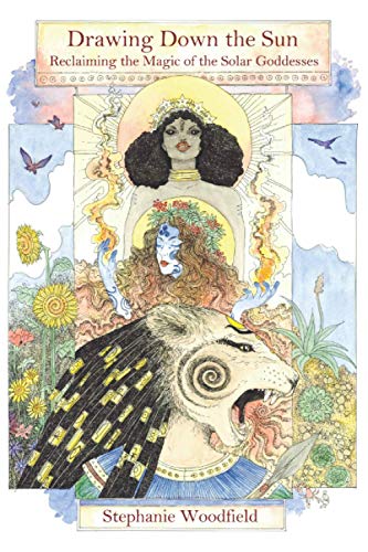 Drawing Down the Sun: Reclaiming the Magic of the Solar Goddesses von Independently published