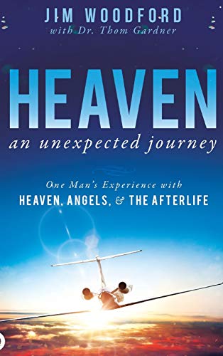 Heaven, an Unexpected Journey: One Man's Experience with Heaven, Angels, and the Afterlife von Destiny Image
