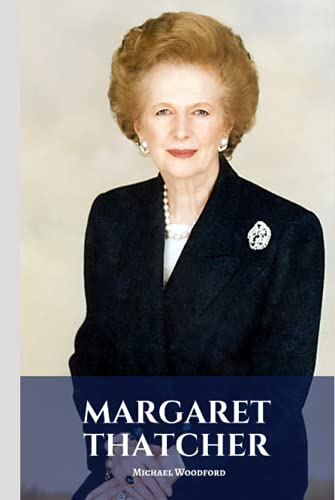 MARGARET THATCHER: A Margaret Thatcher Biography von Independently published