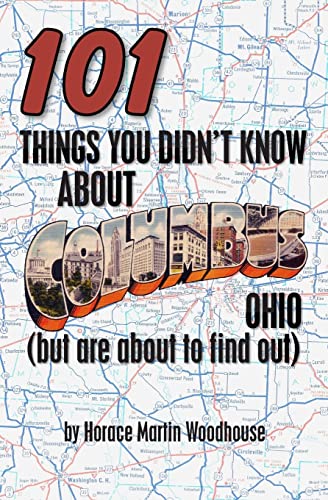 101 Things You Didn't Know About Columbus, Ohio: (But Are About to Find Out) von CREATESPACE