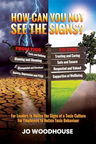 How can you not see the signs?: For Leaders to Notice the Signs of a Toxic Culture For Employees to Notice Toxic Behaviour von Publicious Pty Ltd