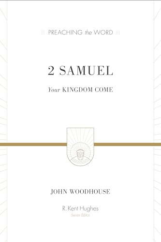 2 Samuel: Your Kingdom Come (Preaching the Word) von Crossway Books