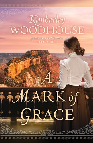 A Mark of Grace (Secrets of the Canyon, 3)