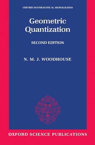 Geometric Quantization (Oxford Mathematical Monographs) von Clarendon Press