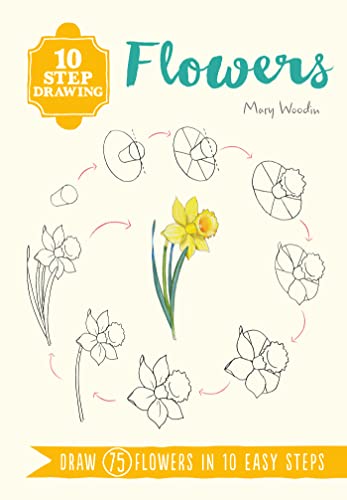 10 Step Drawing: Flowers: Draw 75 Flowers in 10 Easy Steps von Search Press