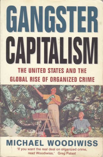 Gangster Capitalism: The United States and the Global Rise of Organized Crime von Constable