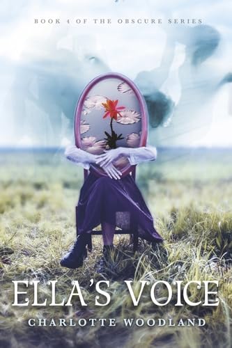 Ella's Voice: Book 4 of the Obscure Series von Bookbaby