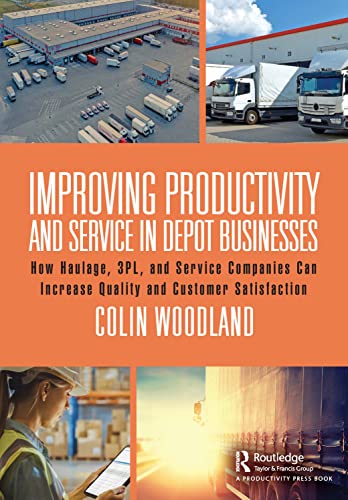 Improving Productivity and Service in Depot Businesses: How Haulage, 3PL, and Service Companies Can Increase Quality and Customer Satisfaction