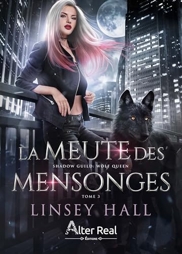 La Meute des mensonges: Wolf Queen - T03 La Meute des mensonges: Wolf Queen - T03 von ALTER REAL ED