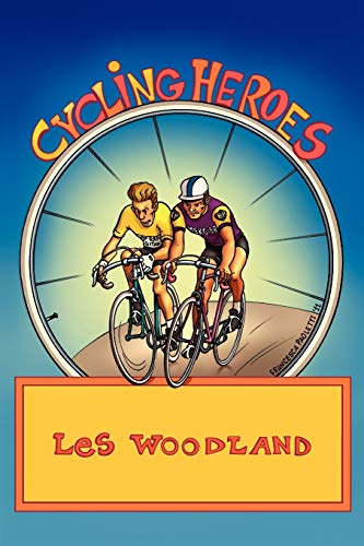 Cycling Heroes: The Golden Years Cycling Heroes: The Golden Years