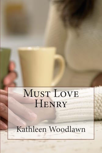 Must Love Henry Must Love Henry von CreateSpace Independent Publishing Platform