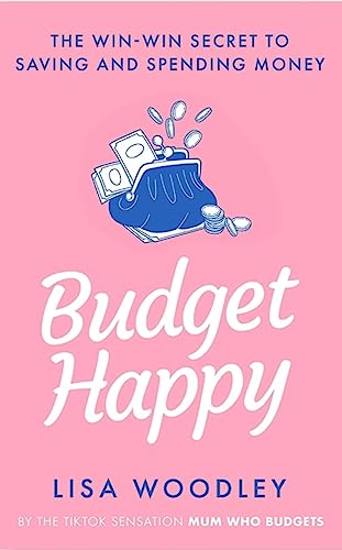 Budget Happy: the win-win secret to saving and spending money