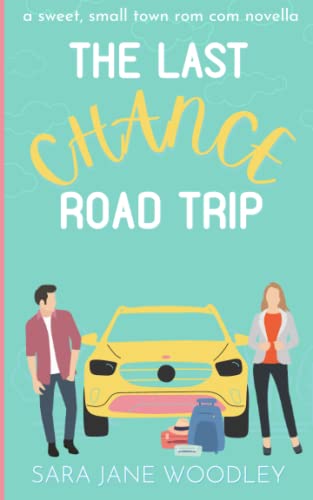 The Last Chance Road Trip: A Sweet Small Town RomCom Novella (Love in Mirror Valley)