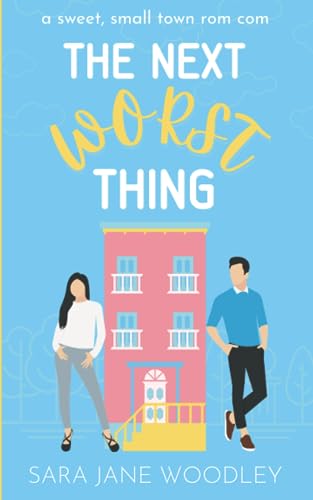 The Next Worst Thing: A Sweet, Small Town Romantic Comedy (Love in Mirror Valley, Band 1) von Eleventh Avenue Publishing Inc.