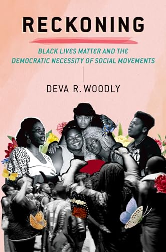 Reckoning: Black Lives Matter and the Democratic Necessity of Social Movements (Transgressing Boundaries) von Oxford University Press Inc