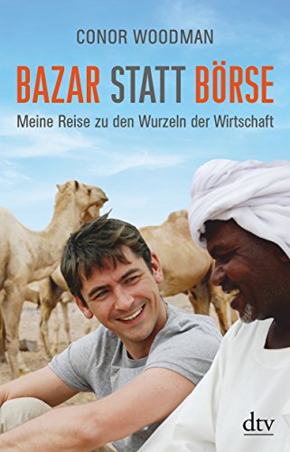 Bazar statt Börse: Meine Reise zu den Wurzeln der Wirtschaft (dtv Fortsetzungsnummer 71)