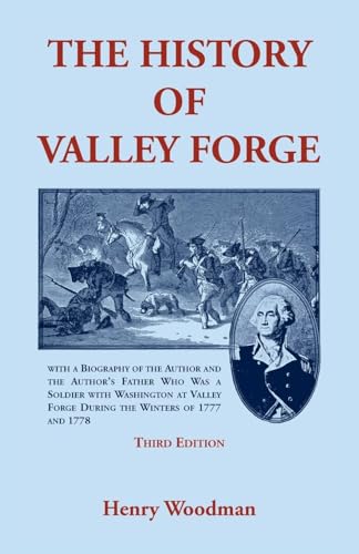 The History of Valley Forge: Third Edition The History of Valley Forge: Third Edition von Heritage Books Inc.