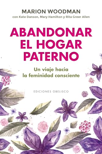 Abandonar el hogar paterno: Viaje hacia una feminidad consciente (Psicología)