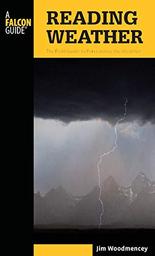 Reading Weather: The Field Guide to Forecasting the Weather (Falcon Guides) von Falcon Guides