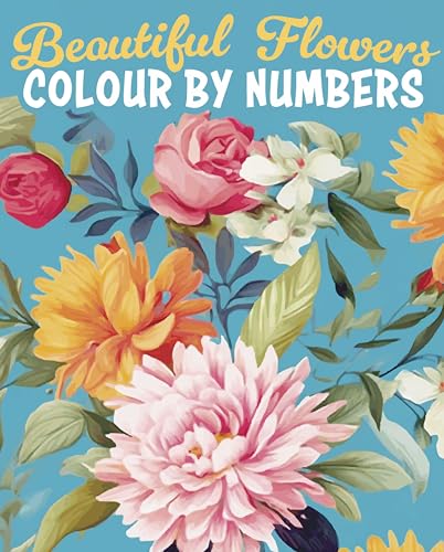 Beautiful Flowers Colour by Numbers (Arcturus Colour by Numbers Collection) von Arcturus