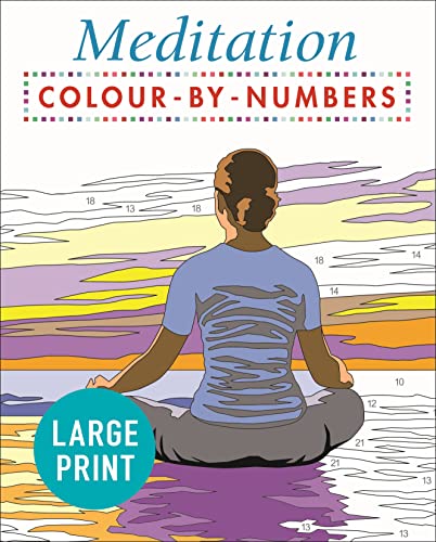 Large Print Meditation Colour by Numbers: Easy to Read (Arcturus Large Print Colour by Numbers Collection)