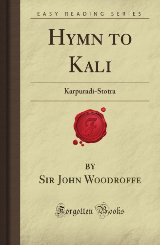 Hymn to Kali: Karpuradi-Stotra (Forgotten Books)