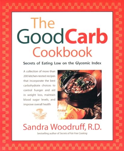 The Good Carb Cookbook: Secrets of Eating Low on the Glycemic Index von Avery