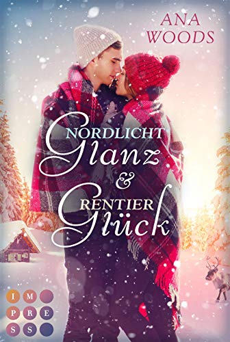 Nordlichtglanz und Rentierglück: New Adult Winter Romance von Impress