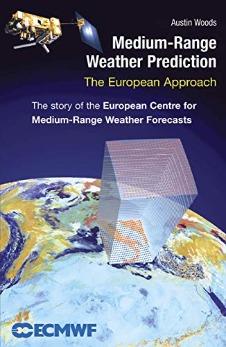 Medium-Range Weather Prediction: The European Approach