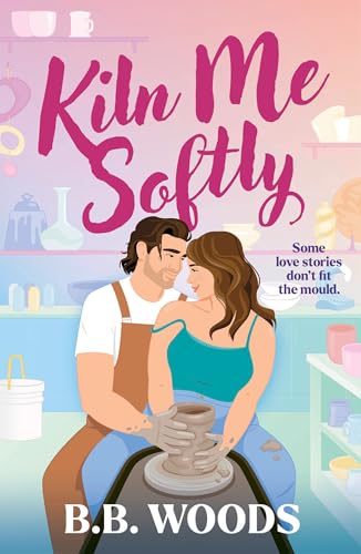 Kiln Me Softly: New for summer 2025 by a BESTSELLING author, this spicy enemies-to-lovers romantic comedy introduces TikTok’s hottest potter book boyfriend… von HarperNorth