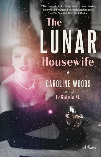 The Lunar Housewife: A Novel